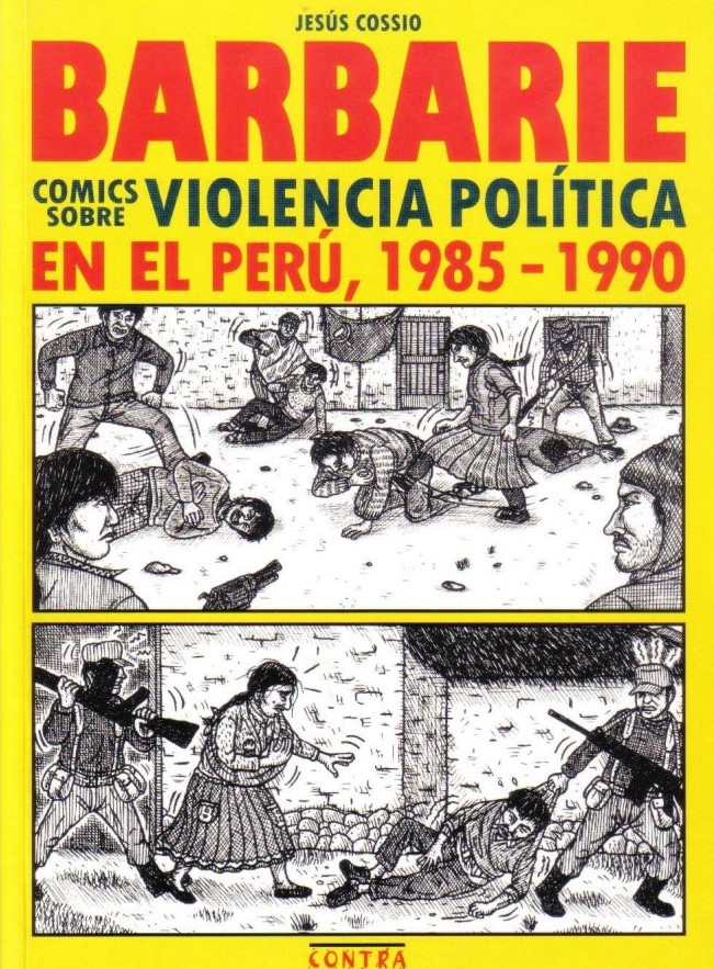 Barbarie Comics Sobre Violencia Política En El Perú 1985 1990 Cdi 4532